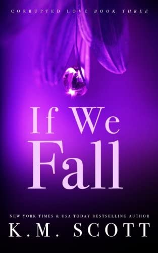 If We Fall (Corrupted Love #3): Special Edition paperback (Volume 3)