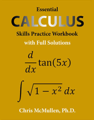 Essential Calculus Skills Practice Workbook with Full Solutions