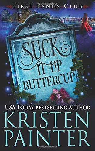 Suck It Up, Buttercup: A Paranormal Women's Fiction Novel (First Fangs Club)