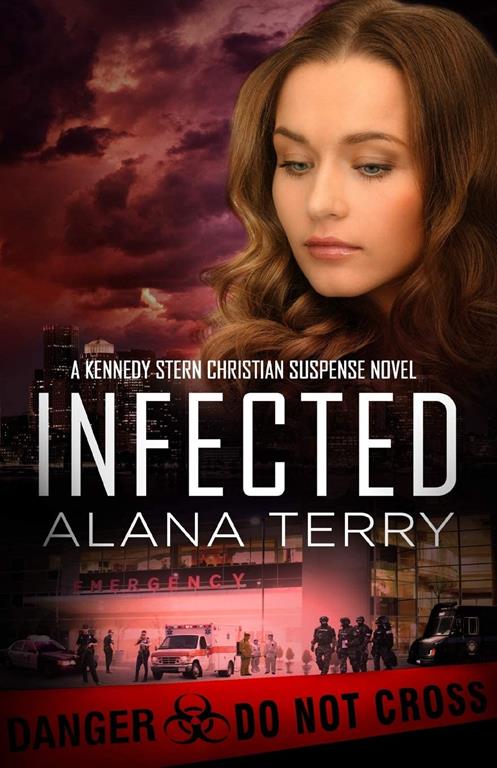 Infected (A Kennedy Stern Christian Suspense Novel) (Volume 6)