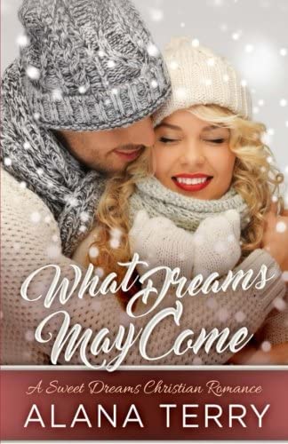 What Dreams May Come (A Sweet Dreams Christian Romance)