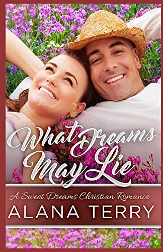 What Dreams May Lie (A Sweet Dreams Christian Romance)