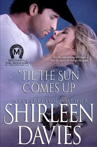 Til the Sun Comes Up (MacLarens of Fire Mountain Contemporary Western Romance) (Volume 8)