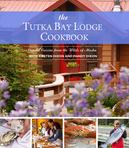 The Tutka Bay Lodge Cookbook