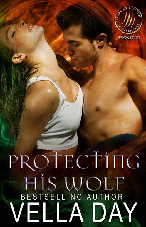 Protecting His Wolf: A Hot Paranormal Fantasy with Werewolfs, Werebears, and Witches (Weres and Witches of Silver Lake) (Volume 7)