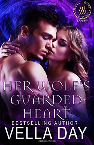 Her Wolf's Guarded Heart: A Hot Paranormal Fantasy Romance (Weres and Witches of Silver Lake) (Volume 10)