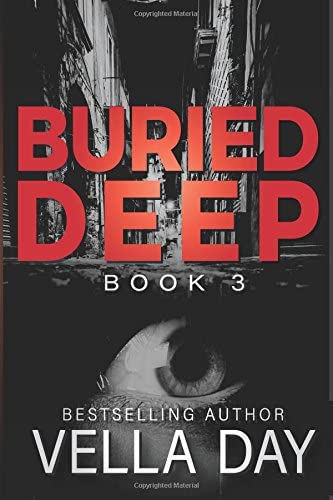 Buried Deep: A Dark Romantic Suspense (The Buried Series) (Volume 3)