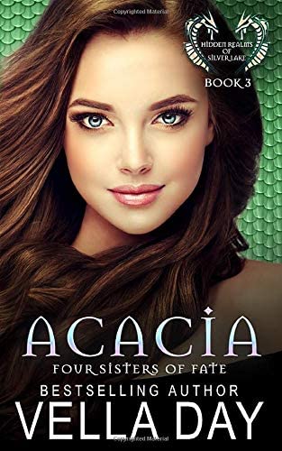 Acacia: Hidden Realms of Silver Lake (Four Sisters of Fate)