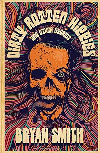 Dirty Rotten Hippies and Other Stories