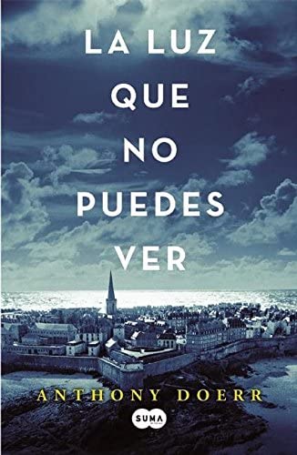 La luz que no puedes ver / All the Light We Cannot See (Spanish Edition)