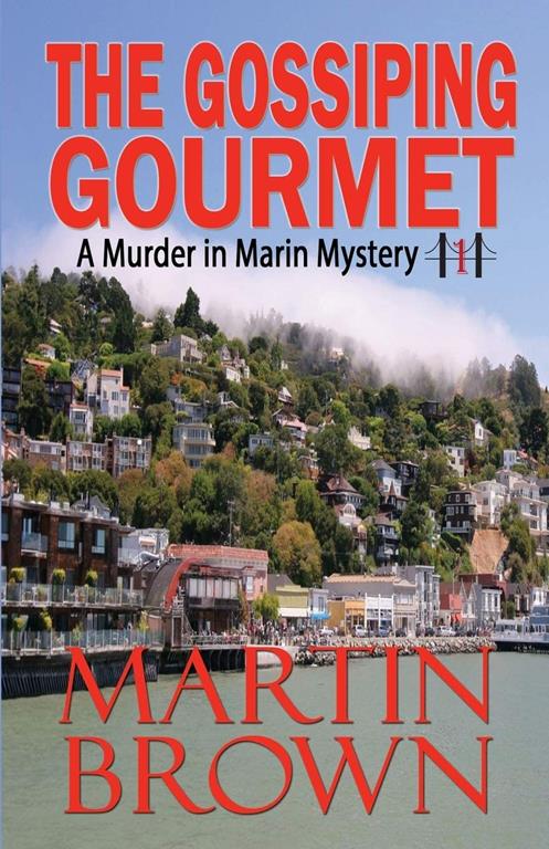 The Gossiping Gourmet (Murder in Marin Mysteries) (Volume 1)