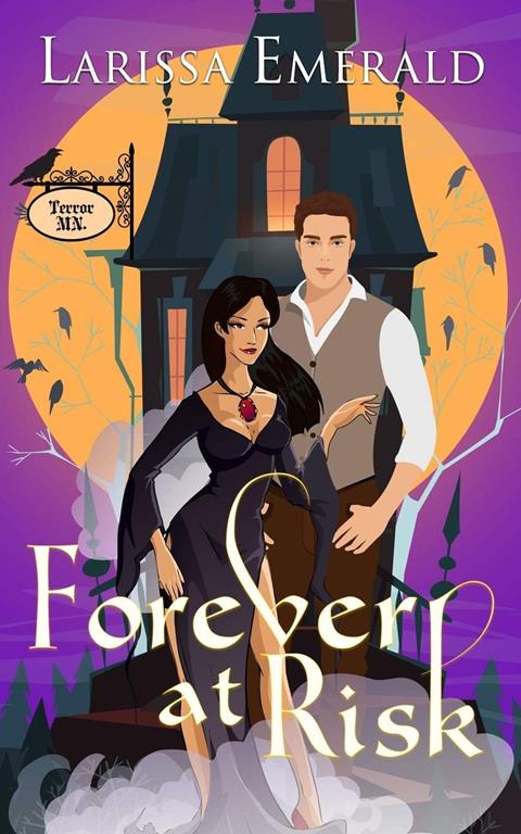 Forever At Risk: Terror, MN ((A Gothic Town of Angels, Witches, Vampires and Shifters))