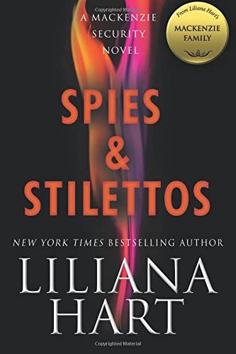 Spies &amp; Stilettos: A MacKenzie Family Novel (The MacKenzie Family)