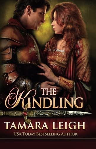 The Kindling: Book Four (Age Of Faith) (Volume 4)