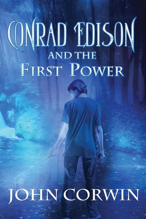 Conrad Edison and the First Power: Overworld Arcanum Book Five (Volume 5)