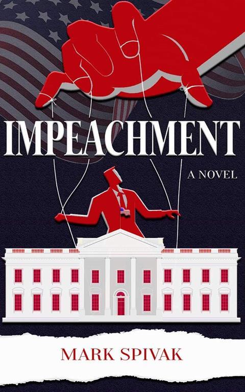 Impeachment: A Novel