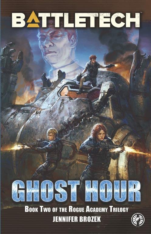 BattleTech: Ghost Hour (Book Two of the Rogue Academy Trilogy) (BattleTech YA)