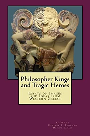 Philosopher Kings and Tragic Heroes