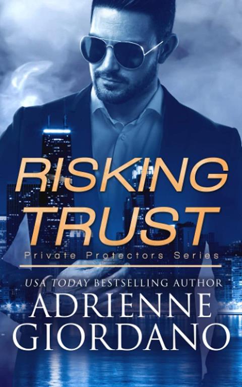 Risking Trust: A Romantic Suspense Series (Private Protectors Series)