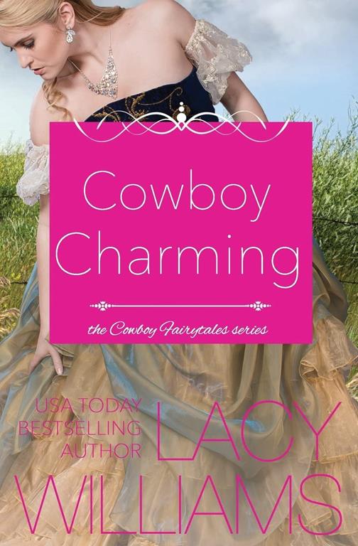 Cowboy Charming (Cowboy Fairytales) (Volume 2)