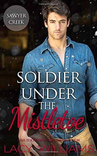 Soldier Under the Mistletoe (Snowbound in Sawyer Creek)