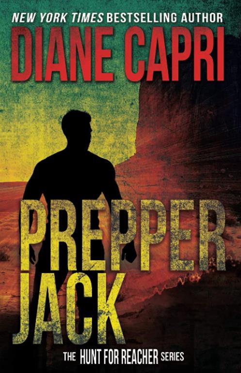 Prepper Jack: Hunting Lee Child's Jack Reacher (The Hunt for Jack Reacher Series)