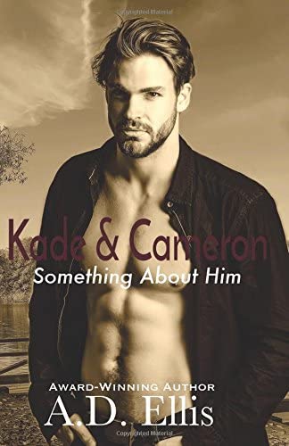 Kade &amp; Cameron: Something About Him