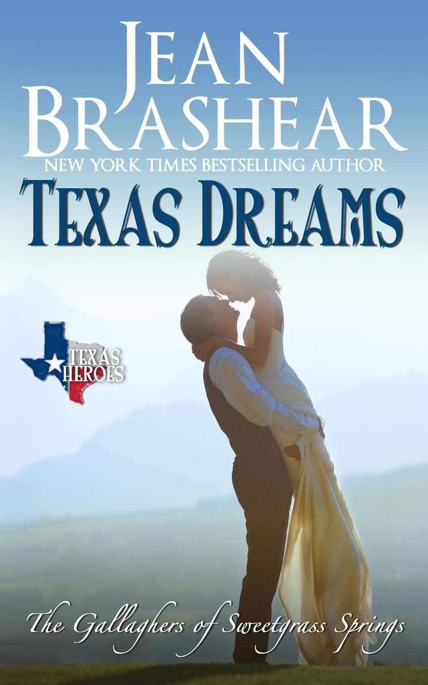 Texas Dreams: The Gallaghers of Sweetgrass Springs Book 3 (Texas Heroes)