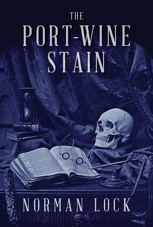 The Port-Wine Stain (The American Novels)