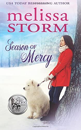 Season of Mercy (The Sled Dog Series) (Volume 4)