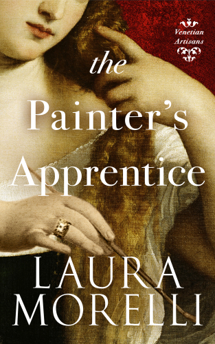 Painter's Apprentice, The: A Novel of 16th-Century Venice