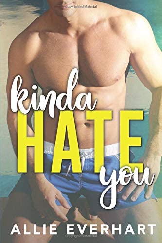 Kinda Hate You: An Enemies to Lovers College Romance