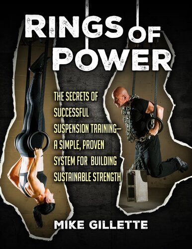 Rings of power : the secrets of successful suspension training, a simple, proven system for building sustainable strength