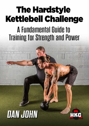 The Hardstyle Kettlebell Challenge, A Fundamental Guide To Training For Strength And Power