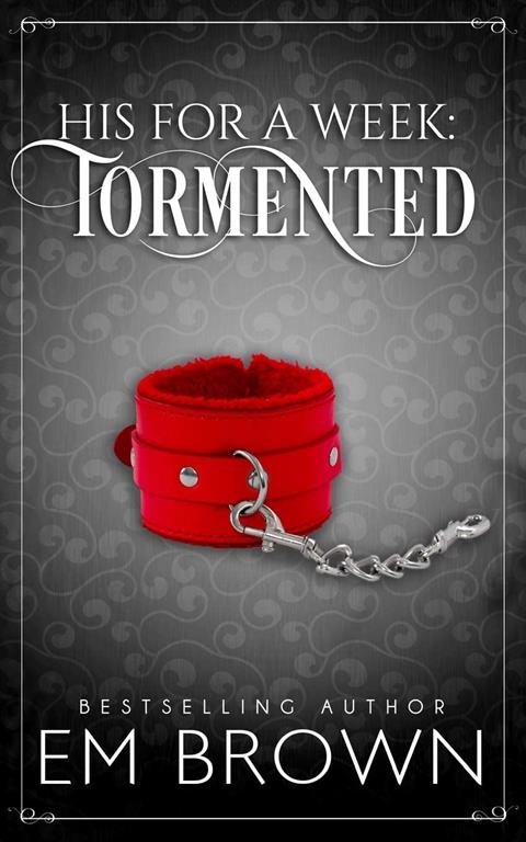 Tormented: A Billionaire Auction Romance (His For A Week) (Volume 3)