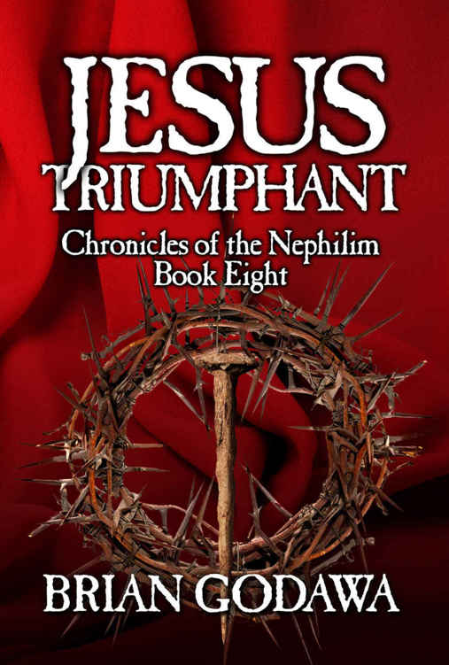 Jesus Triumphant (Chronicles of the Nephilim #8)