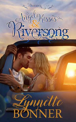 Angel Kisses and Riversong (Volume 1)