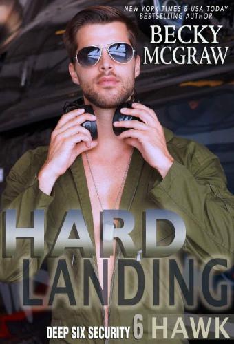 Hard Landing : Deep Six Security Series, #6