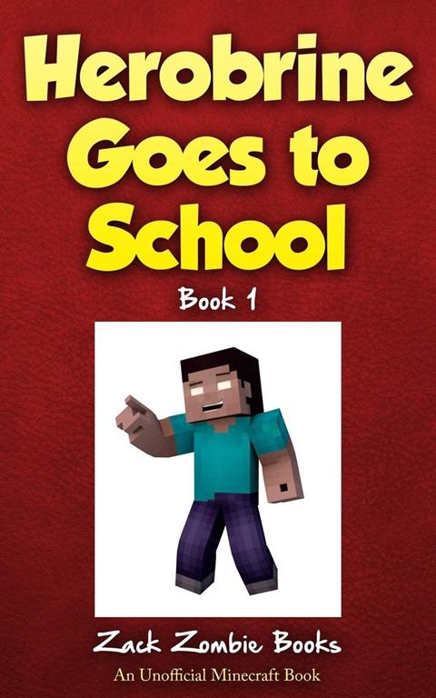 Herobrine Goes to School (Herobrine's Wacky Adventures)