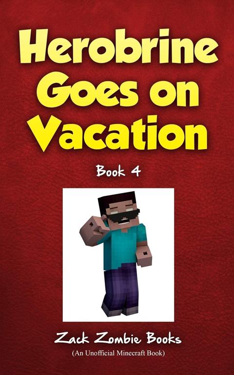 Herobrine Goes On Vacation (Herobrine's Wacky Adventures)