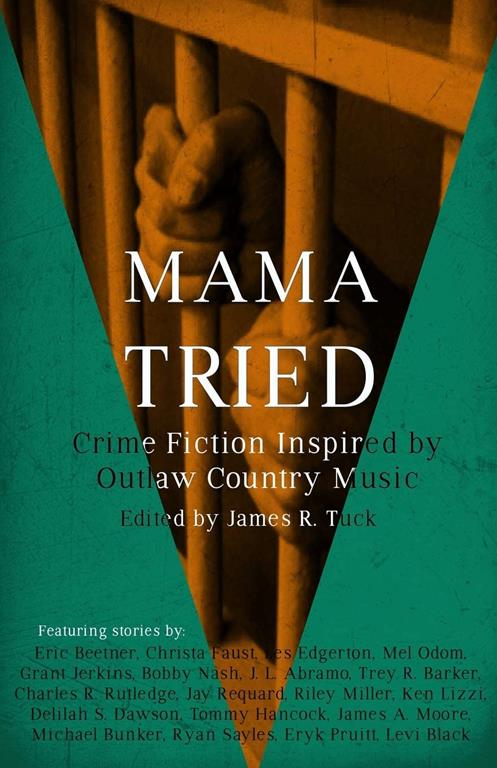 Mama Tried (Crime Fiction Inspired by Outlaw Country Music) (Volume 1)