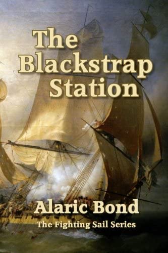 The Blackstrap Station (The Fighting Sail Series) (Volume 9)