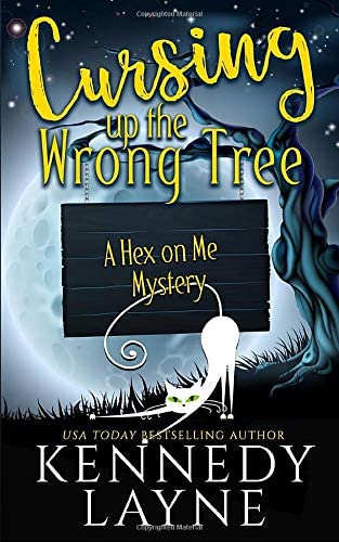 Cursing Up the Wrong Tree (A Hex on Me Cozy Paranormal Mystery)