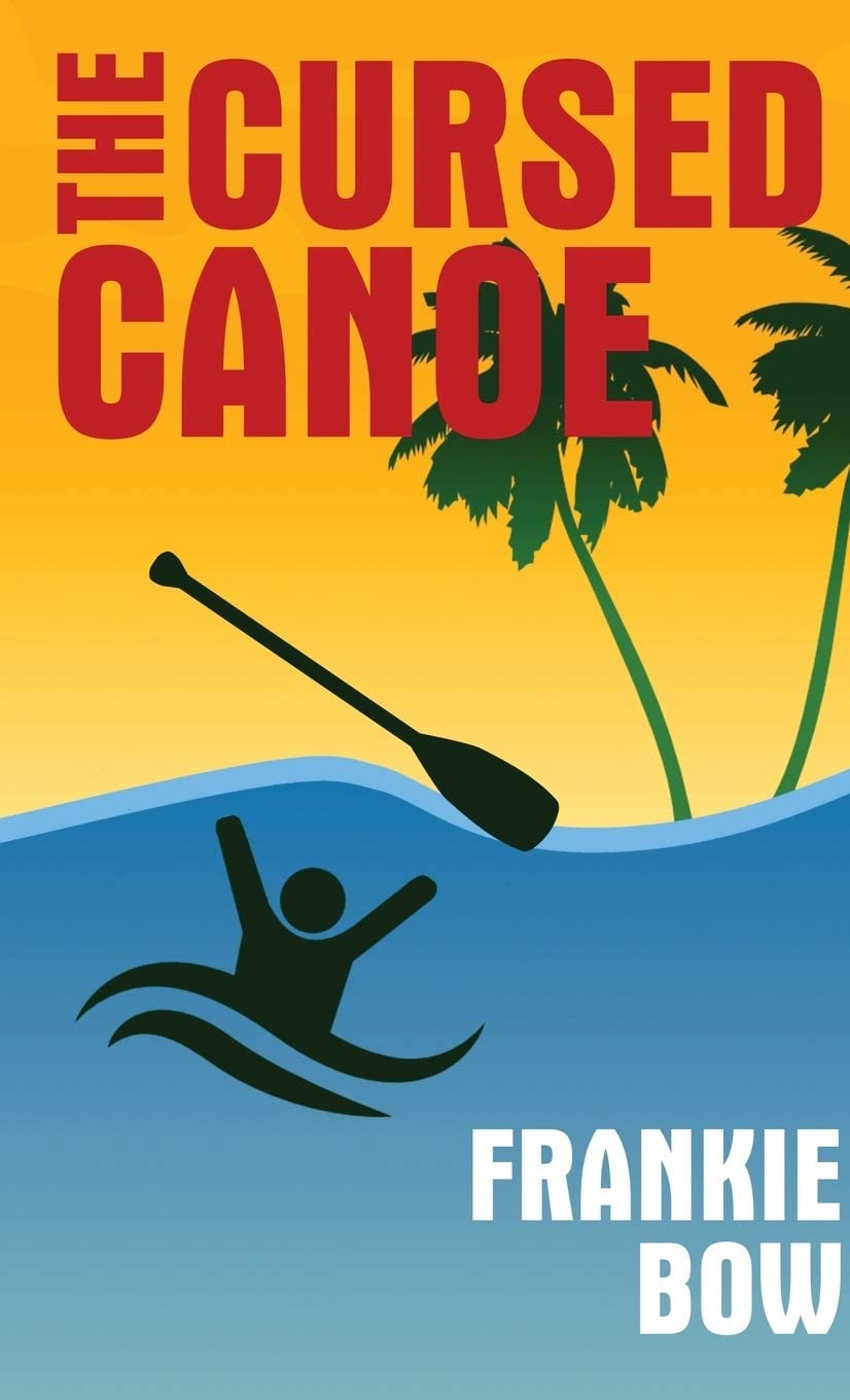 The Cursed Canoe: In Which Molly Experiences the World-Famous Labor Day Canoe Race and Endures that Awful Mix-Up at the Hotel (Molly Barda Mysteries)