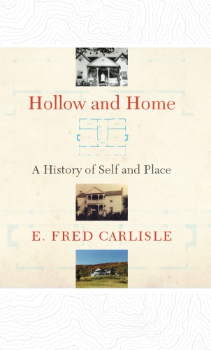 Hollow and home : a history of self and place