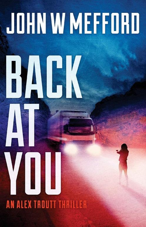 Back AT You: (An Alex Troutt Thriller, Book 9) (Redemption Thriller Series) (Volume 21)