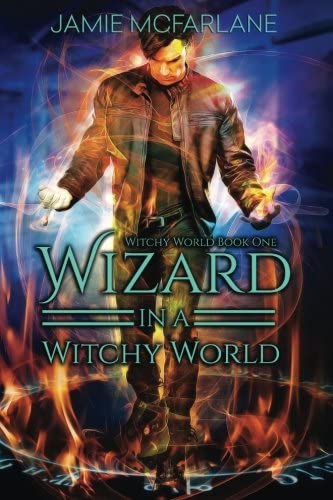 Wizard in a Witchy World (Volume 1)