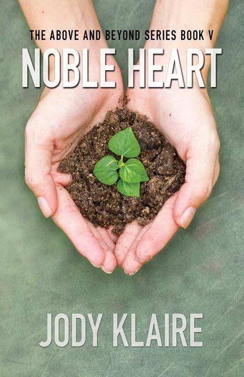 Noble Heart: The Above and Beyond Series, Book 5