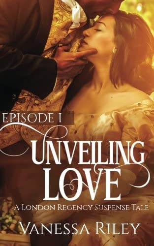 Unveiling Love: A London Regency Suspense Tale (Volume 1)