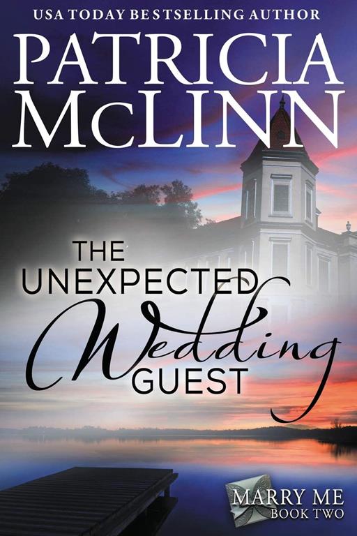 The Unexpected Wedding Guest (Marry Me)